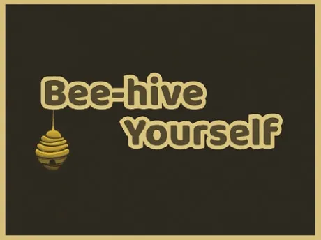 Beehive Yourself