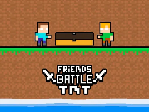 Friends Battle TNT