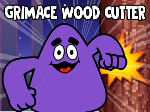 Grimace Wood Cutter