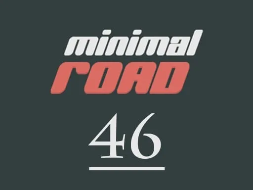 Minimal Road 46