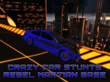 Rebel Martian Base Crazy Car Stunts